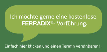 Kostenlose Vorführung FERRADIX®